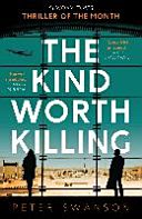 Kind Worth Killing (Swanson Peter)(Paperback)