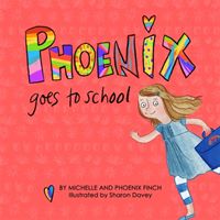 Phoenix Goes to School - A Story to Support Transgender and Gender Diverse Children (Finch Michelle)(Pevná vazba)