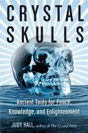 Crystal Skulls - Ancient Tools for Peace, Knowledge, and Enlightenment (Hall Judy (Judy Hall))(Paperback)