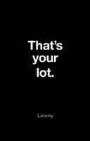 That's Your Lot (Limmy)(Paperback)