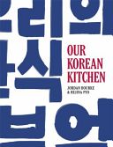 Our Korean Kitchen (Bourke Jordan)(Pevná vazba)