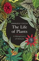 Life of Plants - A Metaphysics of Mixture (Coccia Emanuele)(Paperback / softback)
