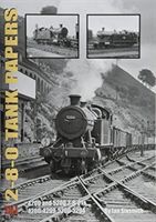 THE 2-8-0 TANK PAPERS - 4200 AND 5200 2-8-0TS AND 4200-4299, 5200-5294 (Sixsmith Ian)(Paperback)