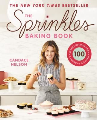 The Sprinkles Baking Book: 100 Secret Recipes from Candace's Kitchen (Nelson Candace)(Pevná vazba)