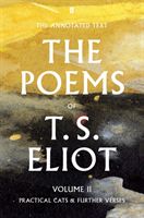 The Poems of T. S. Eliot Volume II - Practical Cats and Further Verses (Eliot T. S.)(Paperback / softback)