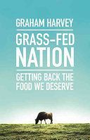 Grass-Fed Nation - Getting Back the Food We Deserve (Harvey Graham)(Paperback)