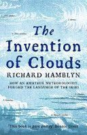 Invention of Clouds - How an Amateur Meteorologist Forged the Language of the Skies (Hamblyn Richard)(Paperback)