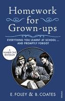 Homework for Grown-ups - Everything You Learnt at School... and Promptly Forgot (Coates Beth)(Paperback)