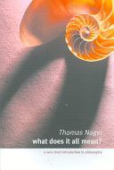 What Does it All Mean? - A Very Short Introduction to Philosophy (Nagel Thomas (Professor of Philosophy New York University))(Paperback)