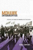 Mohawk Interruptus - Political Life Across the Borders of Settler States (Simpson Audra)(Paperback)