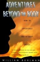Adventures beyond the Body - Proving Your Immortality Through Out-of-Body Travel (Buhlman William L.)(Paperback)