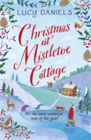 Christmas at Mistletoe Cottage: a magical, feel-good Christmas romance - Book 2 (Daniels Lucy)(Paperback)