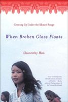 When Broken Glass Floats - Growing Up Under the Khmer Rouge (Him Chanrithy)(Paperback)