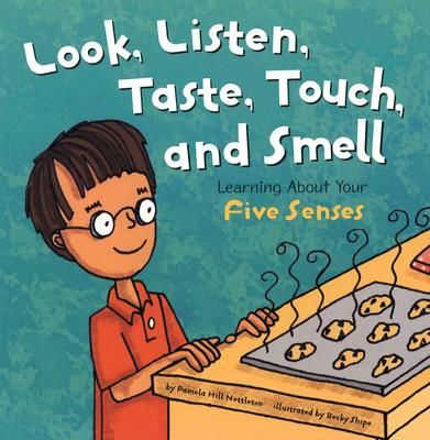 Look, Listen, Taste, Touch, and Smell: Learning about Your Five Senses (Hill Nettleton Pamela)(Paperback)