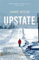 Upstate (Wood James)(Paperback / softback)
