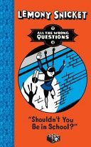 Shouldn't You be in School? (Snicket Lemony)(Paperback)