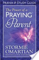 Power of a Praying Parent Prayer and Study Guide (Omartian Stormie)(Paperback)