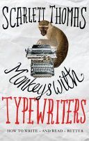 Monkeys with Typewriters - How to Write Fiction and Unlock the Secret Power of Stories (Thomas Scarlett)(Paperback)