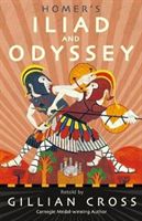 Homer's Iliad and Odyssey - Two of the Greatest Stories Ever Told (Cross Gillian)(Book)