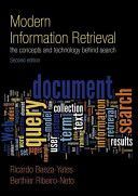 Modern Information Retrieval - The Concepts and Technology Behind Search (Baeza-Yates Ricardo)(Paperback)
