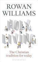 Holy Living - The Christian Tradition for Today (Williams Rowan (Magdalene College Cambridge UK))(Paperback)