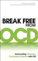 Break Free from OCD - Overcoming Obsessive Compulsive Disorder with CBT (Challacombe Fiona)(Paperback)