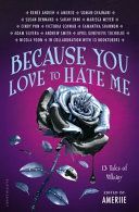 Because You Love to Hate Me - New York Times Bestseller (Ameriie)(Paperback)