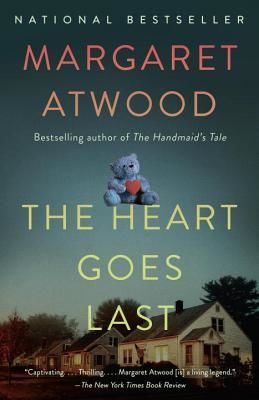 The Heart Goes Last (Atwood Margaret)(Paperback)