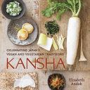 Kansha - Celebrating Japan's Vegan and Vegetarian Traditions (Andoh Elizabeth)(Pevná vazba)
