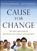 Cause for Change - The Why and How of Nonprofit Millennial Engagement (Saratovsky Kari Dunn)(Paperback)