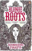 Blonde Roots (Evaristo Bernardine)(Paperback)