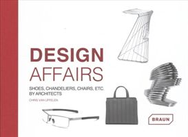 Design Affairs: Shoes, Chandeliers, Chairs Etc. by Architects (Van Uffelen Chris)(Pevná vazba)