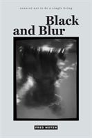 Black and Blur (Moten Fred)(Paperback)