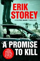 Promise to Kill - A Clyde Barr Thriller (Storey Erik)(Paperback / softback)