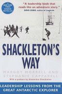 Shackleton's Way - Leadership Lessons from the Great Antarctic Explorer (Morrell Margot)(Paperback)