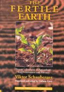 Fertile Earth - Nature's Energies in Agriculture, Soil Fertilisation and Forestry (Schauberger Viktor)(Paperback)
