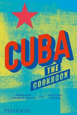 Cuba: The Cookbook (Vazquez Galvez Madelaine)(Pevná vazba)