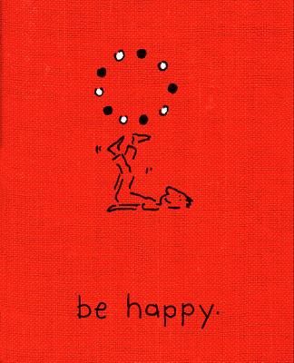 Be Happy (Deluxe Edition) - A Little Book to Help You Live a Happy Life (Sheehan Monica)(Pevná vazba)