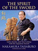 Spirit of the Sword - Iaido, Kendo, and Test Cutting with the Japanese Sword (Taisaburo Nakamura)(Paperback)