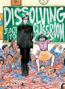 Junji Ito's Dissolving Classroom (Ito Junji)(Paperback)