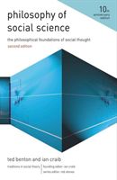 Philosophy of Social Science - The Philosophical Foundations of Social Thought (Benton Ted)(Paperback)