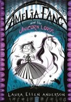 Amelia Fang and the Unicorn Lords (Anderson Laura Ellen)(Paperback)