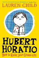 Hubert Horatio: How to Raise Your Grown-Ups (Child Lauren)(Paperback / softback)