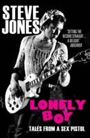 Lonely Boy - Tales from a Sex Pistol (Jones Steve)(Paperback)