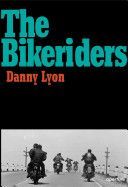 Danny Lyon - The Bikeriders (Lyon Danny)(Pevná vazba)