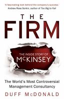 Firm - The Inside Story of Mckinsey, the World's Most Controversial Management Consultancy (McDonald Duff)(Paperback)