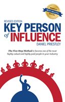 Key Person of Influence - The Five-Step Method to Become One of the Most Highly Valued and Highly Paid People in Your Industry (Priestley Daniel)(Paperback / softback)