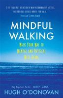 Mindful Walking - Walk Your Way to Mental and Physical Well-Being (O'Donovan Hugh)(Paperback)