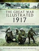 Great War Illustrated 1917 - Archive and Colour Photographs of WWI (Langford William)(Pevná vazba)