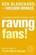 Raving Fans! - Revolutionary Approach to Customer Service (Blanchard Kenneth)(Paperback)